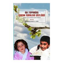 BU TOPRAĞIN ÇOCUK İSİMLERİ SÖZLÜĞÜ - RECEP S. TATAR