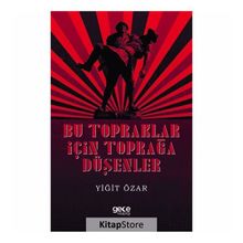 Bu Topraklar İçin Toprağa Düşenler - Yiğit Özar