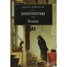 BUDALA 1 - FYODOR MİHAYLOVİÇ DOSTOYEVSKI