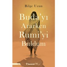 Buda`yı Ararken Rumi`yi Buldum İnkılap Kitabevi
