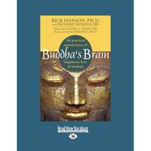 Buddha's Brain: The Practical Neuroscience of Happiness, Love, and Wisdom