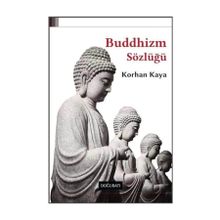 Buddhizm Sözlüğü - Korhan Kaya
