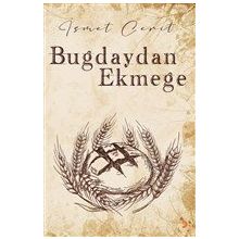 Buğdaydan Ekmeğe - İsmet Cerit