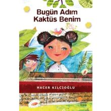 Bugün Adım Kaktüs Benim - Hacer Kılcıoğlu