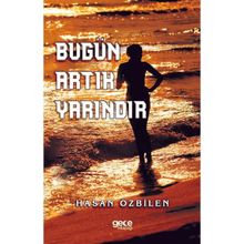 Bugün Artık Yarındır - Hasan Özbilen