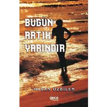 Bugün Artık Yarındır - Hasan Özbilen