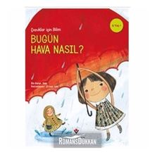 Bugün Hava Nasıl? - Çocuklar Için Bilim - Kolektif
