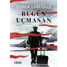 Bugün Uçmasan - Şebnem Karagülle