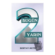 Bugün Yarın - 2 - Burtay Mutlu