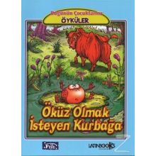 Bugünün Çocuklarına Öyküler Dizisi: Öküz Olmak Isteyen Kurbağa - Jean de la Fontaine