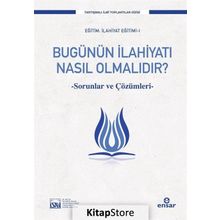 Bugünün İlahiyatı Nasıl Olmalıdır? / Prof. Dr. Süleyman Akyürek / Ensar Neşriyat