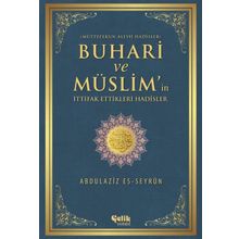 Buhari ve Müslim’in İttifak Ettiği Hadisler - Abdulaziz es-Seyrun