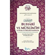 Buhari ve Müslim'in İttifak Ettikleri Hadisler - Muhammed Fuad Abdulbaki