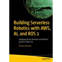 Building Serverless Robotics with AWS, AI, and ROS2: Designing Drone Detection and Defense Systems Under Fire