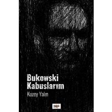 Bukowski Kabuslarım - Kuzey Yalın