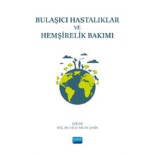Bulaşıcı Hastalıklar ve Hemşirelik Bakımı Nobel Akademik Yayıncılık