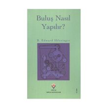 BULUŞ NASIL YAPILIR - B. EDWARD SHLESINGER