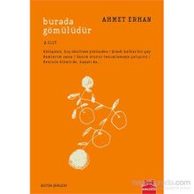 Burada Gömülüdür 2. Cilt - Ahmet Erhan