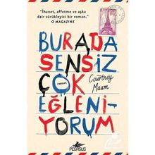 Burada Sensiz Çok Eğleniyorum - Courtney Maum