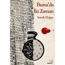 Bursa da İki Zaman - Semih Doğan