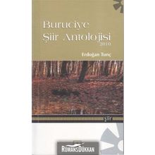 BURUCIYE ŞİİR ANTOLOJISI 2010 - ERDOĞAN TUNÇ