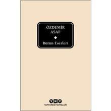 Bütün Eserleri Özdemir Asaf