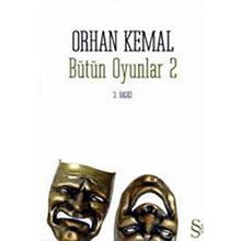 BÜTÜN OYUNLAR 2 - ORHAN KEMAL