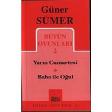 Bütün Oyunları 2 / Yarın Cumartesi- Baba ile Oğul - Güner Sümer