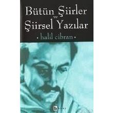 BÜTÜN ŞIIRLER VE ŞIIRSELYAZILARI - HALIL CIBRAN