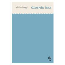 Bütün Şiirleri 1. Cilt - Özdemir İnce