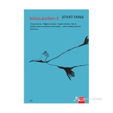 Bütün Şiirleri 3 - Şükrü Erbaş