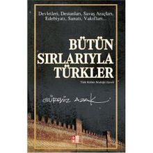BÜTÜN SIRLARIYLA TÜRKLER TÜRK KÜLTÜR SÖZLÜĞÜ İLAVELİ - GÜRBÜZ AZAK