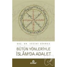 Bütün Yönleriyle İslamda Adalet - Vecihi Sönmez