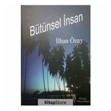 Bütünsel İnsan - İlhan Özay
