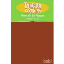 BUYAKA ÇOCUK EVI PAMUKLU BIR MACERA - GÖRKEM YELTAN