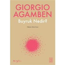 Buyruk Nedir? - Giorgio Agamben