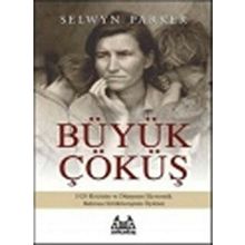 Büyük Çöküş 1929 Krizinin ve Dünyanın Ekonomik Buhrana Sürüklenişinin Öyküsü - Selwyn Parker