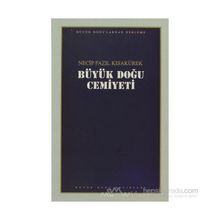 BÜYÜK DOĞU CEMIYETI - NECIP FAZIL KISAKÜREK