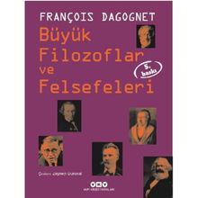 Büyük Filozoflar ve Felsefeleri (Ciltli) - François Dagognet