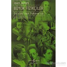 BÜYÜK FIZIKÇILER GALILEODAN YUKAVAYA - IOAN JAMES