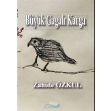 Büyük Gagalı Karga - Zahide Özkul