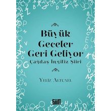 Büyük Geceler Geri Geliyor - Çağdaş İngiliz Şiiri - Yeliz Altunel