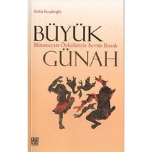 BÜYÜK GÜNAH BILINMEYEN ÖYKÜLERIYLE SEVIM BURAK - BEDIA KOÇAKOĞLU