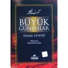 BÜYÜK GÜNAHLAR - İMAM EZ-ZEHEBI
