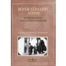 Büyük Günlerin Adamı Fethi Okyar’ın Hayatından Kareler - Kansu Şarman Ali Fethi Okyar