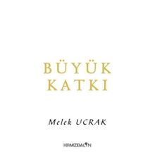 Büyük Katkı - Melek Ucrak