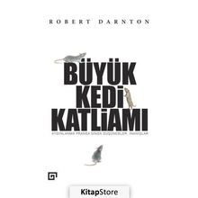 Büyük Kedi Katliamı - Robert Darnton