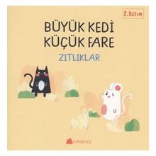 Büyük Kedi Küçük Fare / Zıtlıklar / Duygu Yardımcı