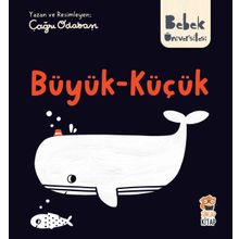 Büyük Küçük / Bebek Üniversitesi - Çağrı Odabaşı - Sincap Kitap Yayınları