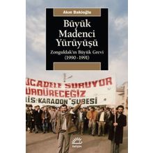 Büyük Madenci Yürüyüşü - Akın Bakioğlu